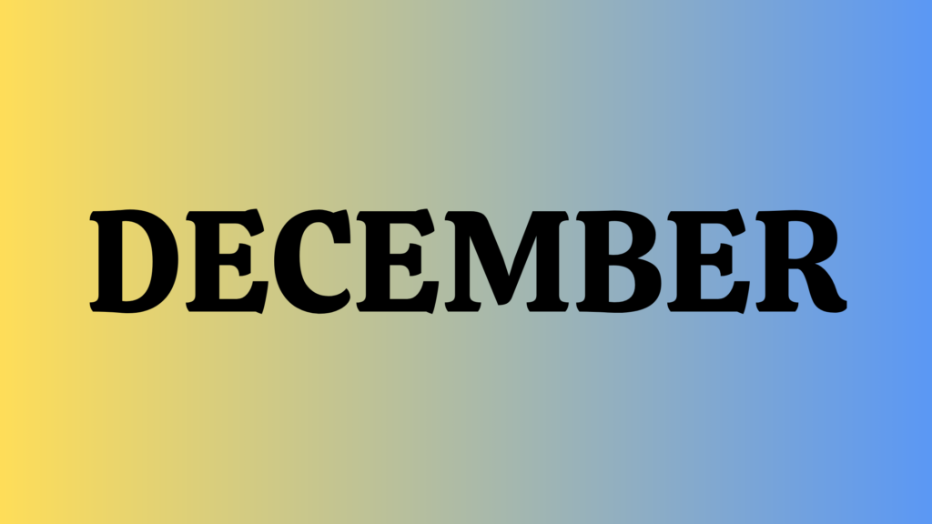 December is written on a yellow to blue faded background